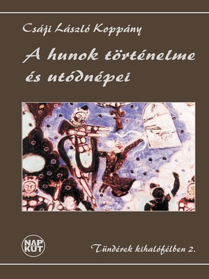 cover image of A hunok történelme és utódnépei